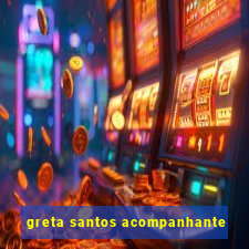 greta santos acompanhante